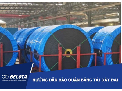 Hướng dẫn bảo quản băng tải dây đai đúng kỹ thuật