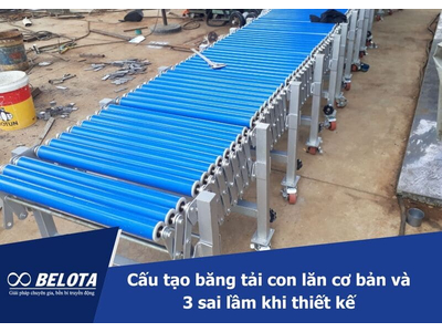 Cấu tạo băng tải con lăn cơ bản và 3 sai lầm khi thiết kế
