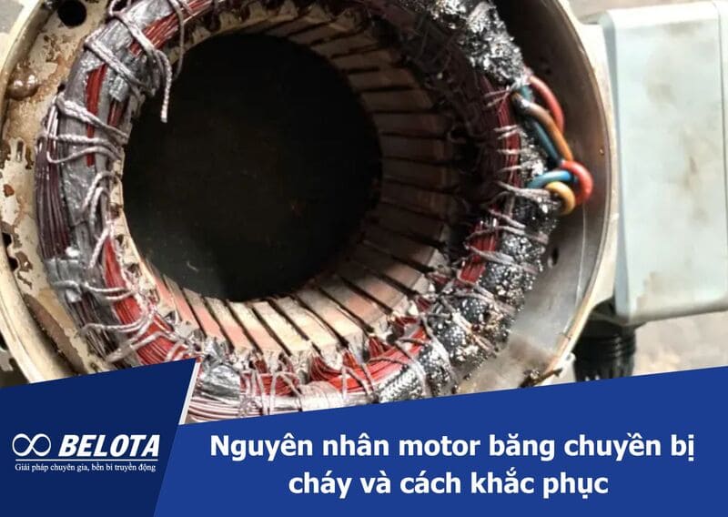 Nguyên nhân motor băng chuyền bị cháy và cách khắc phục