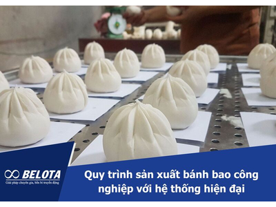Quy trình sản xuất bánh bao công nghiệp với hệ thống hiện đại
