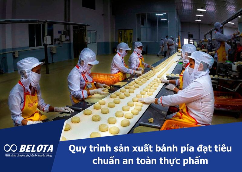 Quy trình sản xuất bánh pía công nghiệp đạt tiêu chuẩn an toàn thực phẩm
