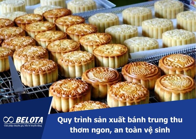 Quy trình sản xuất bánh trung thu thơm ngon, an toàn vệ sinh