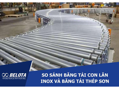 So sánh băng tải con lăn Inox và băng tải thép sơn chi tiết