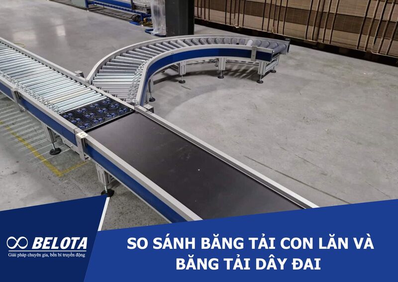 So sánh băng tải con lăn và băng tải dây đai - Nên dùng loại nào?
