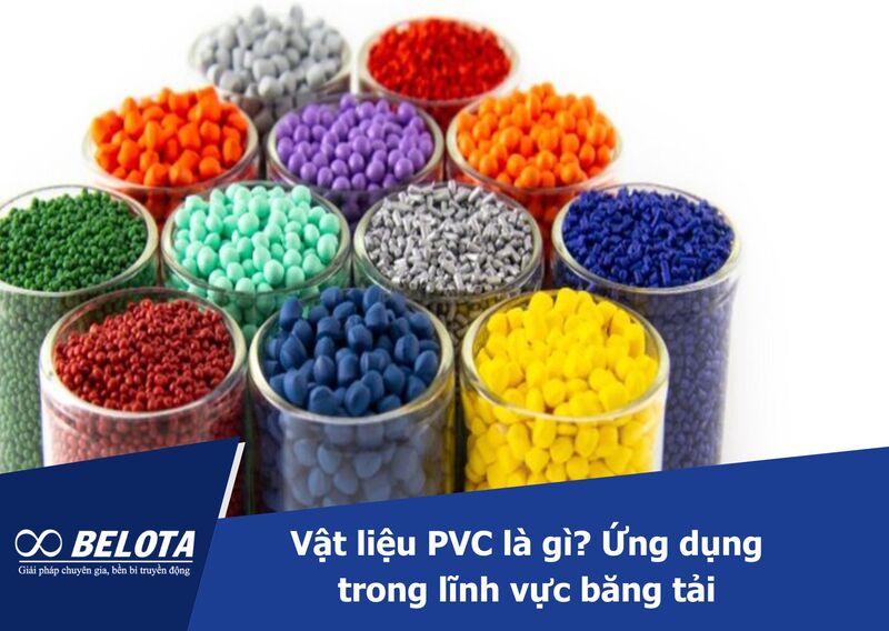 Vật liệu PVC là gì? Ứng dụng trong lĩnh vực băng tải